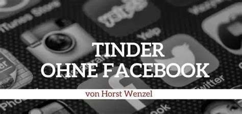 tinder zonder facebook|Tinder 2024 ohne Facebook nutzen